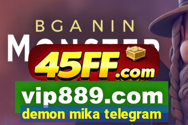 demon mika telegram